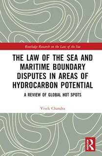 Front cover_The Law of the Sea and Maritime Boundary Disputes in Areas of Hydrocarbon Potential