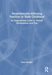 Front cover_Neurodiversity-Affirming Practices in Early Childhood