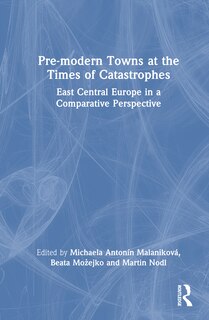 Front cover_Pre-modern Towns at the Times of Catastrophes