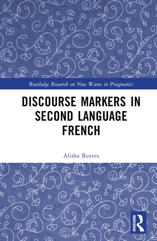 Front cover_Discourse Markers in Second Language French