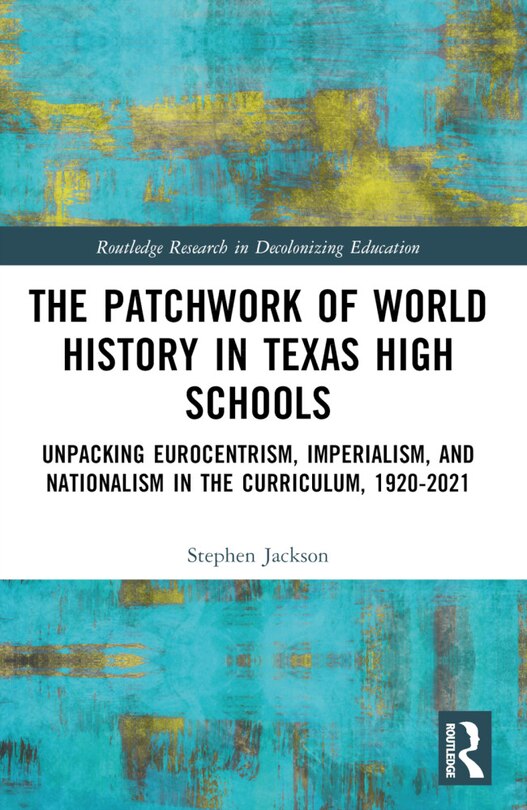 Front cover_The Patchwork of World History in Texas High Schools