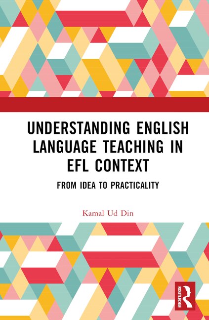 Front cover_Understanding English Language Teaching in EFL Context