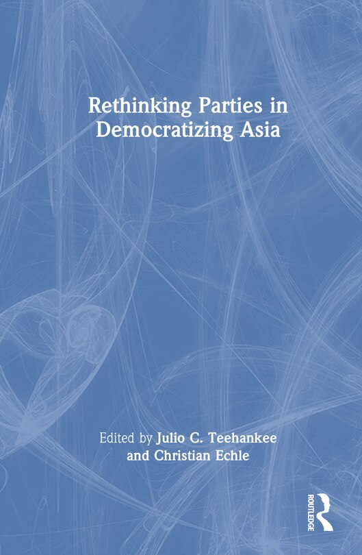 Couverture_Rethinking Parties in Democratizing Asia