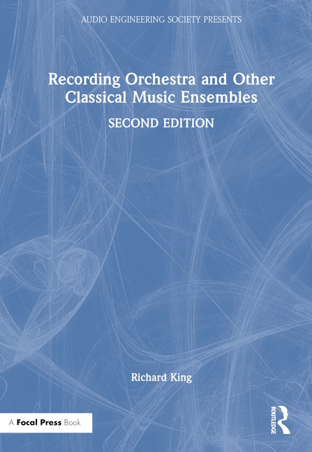 Front cover_Recording Orchestra and Other Classical Music Ensembles