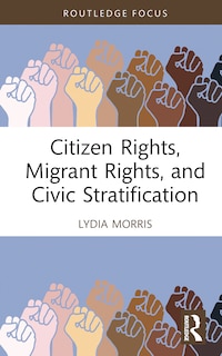Couverture_Citizen Rights, Migrant Rights and Civic Stratification