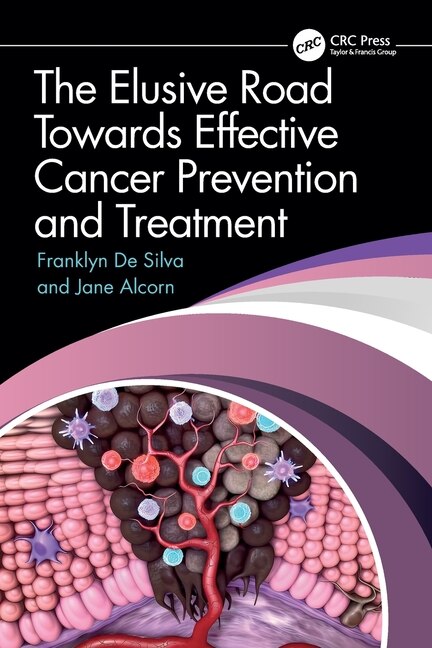 Front cover_The Elusive Road Towards Effective Cancer Prevention and Treatment