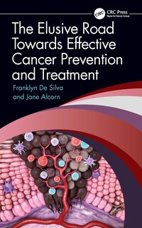 Front cover_The Elusive Road Towards Effective Cancer Prevention and Treatment