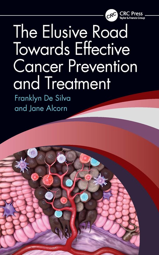 Front cover_The Elusive Road Towards Effective Cancer Prevention and Treatment