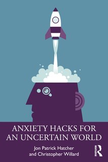 Front cover_Anxiety Hacks for an Uncertain World
