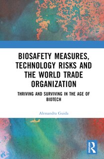 Front cover_Biosafety Measures, Technology Risks and the World Trade Organization