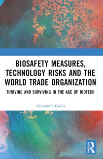 Front cover_Biosafety Measures, Technology Risks and the World Trade Organization