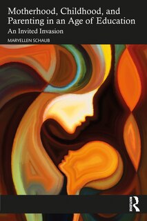 Couverture_Motherhood, Childhood, and Parenting in an Age of Education