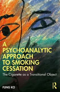Front cover_A Psychoanalytic Approach to Smoking Cessation