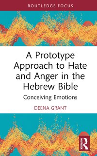Couverture_A Prototype Approach to Hate and Anger in the Hebrew Bible