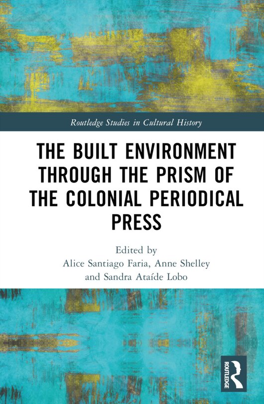 Front cover_The Built Environment through the Prism of the Colonial Periodical Press