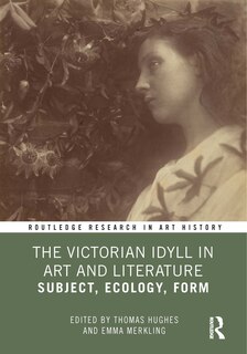 Front cover_The Victorian Idyll in Art and Literature