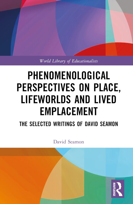 Couverture_Phenomenological Perspectives on Place, Lifeworlds, and Lived Emplacement