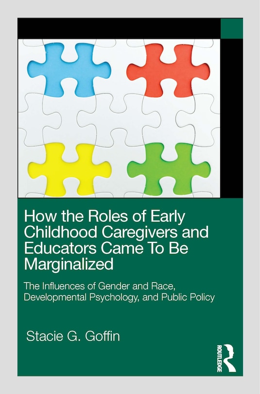 Front cover_How the Roles of Early Childhood Caregivers and Educators Came To Be Marginalized