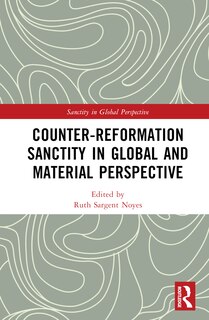 Front cover_Counter-Reformation Sanctity in Global and Material Perspective
