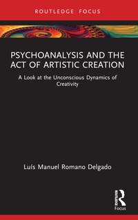 Couverture_Psychoanalysis and the Act of Artistic Creation