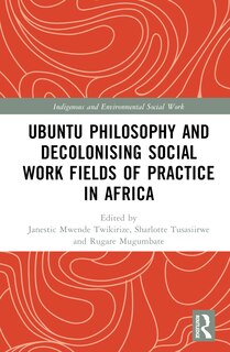 Front cover_Ubuntu Philosophy and Decolonising Social Work Fields of Practice in Africa