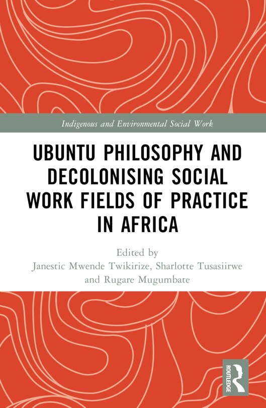 Front cover_Ubuntu Philosophy and Decolonising Social Work Fields of Practice in Africa