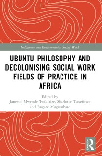 Front cover_Ubuntu Philosophy and Decolonising Social Work Fields of Practice in Africa