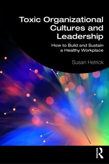 Front cover_Toxic Organizational Cultures and Leadership