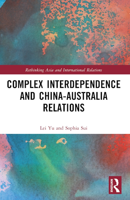 Front cover_Complex Interdependence and China-Australia Relations