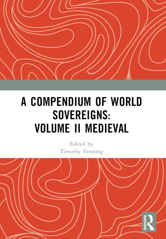 Front cover_A Compendium of Medieval World Sovereigns