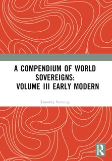 Front cover_A Compendium of World Sovereigns