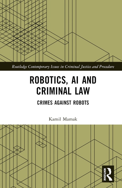 Front cover_Robotics, AI and Criminal Law