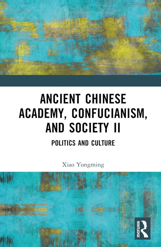 Front cover_Ancient Chinese Academy, Confucianism, and Society II