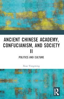 Front cover_Ancient Chinese Academy, Confucianism, and Society II