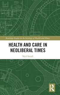 Front cover_Health and Care in Neoliberal Times