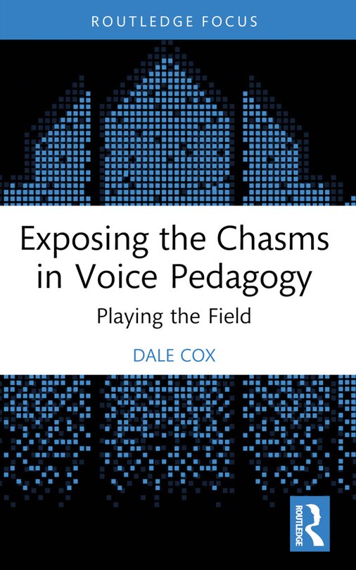 Front cover_Exposing the Chasms in Voice Pedagogy