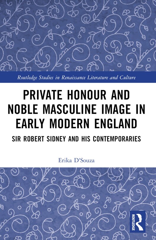 Front cover_Private Honour and Noble Masculine Image in Early Modern England