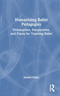 Front cover_Humanizing Ballet Pedagogies