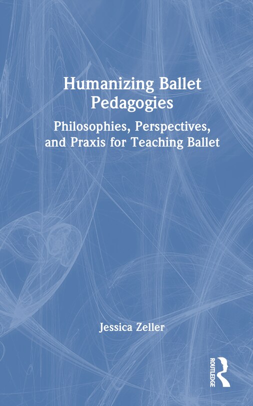 Front cover_Humanizing Ballet Pedagogies