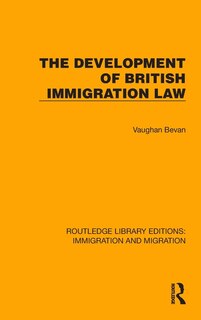 Front cover_The Development of British Immigration Law
