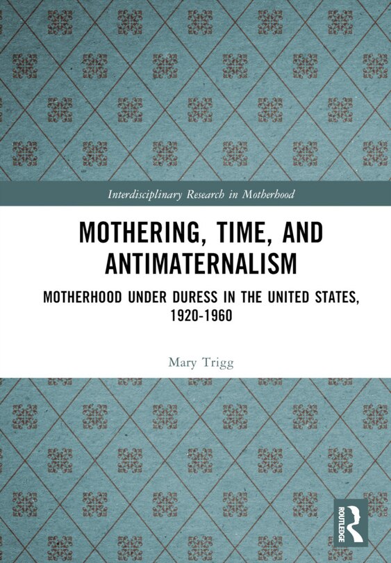 Couverture_Mothering, Time, and Antimaternalism
