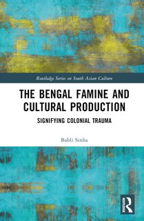 Front cover_The Bengal Famine and Cultural Production