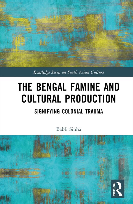 Front cover_The Bengal Famine and Cultural Production