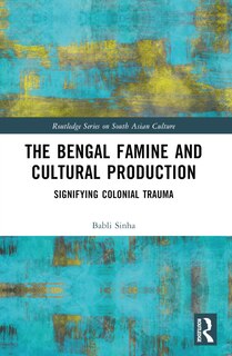Front cover_The Bengal Famine and Cultural Production