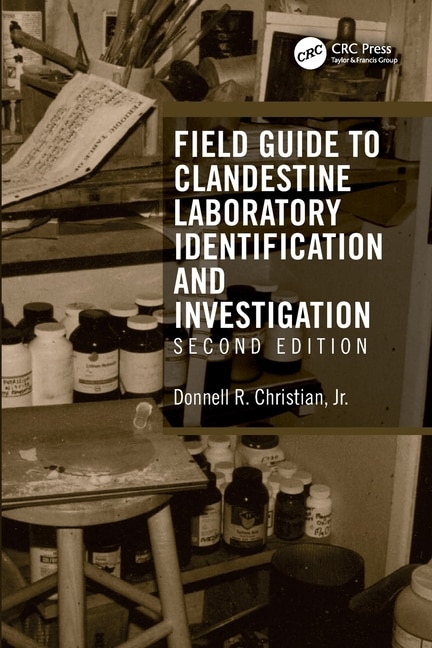 Front cover_Field Guide to Clandestine Laboratory Identification and Investigation