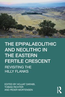 Couverture_The Epipalaeolithic and Neolithic in the Eastern Fertile Crescent