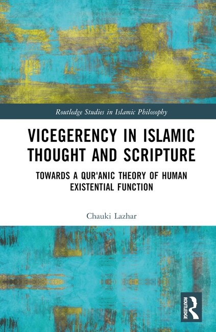 Front cover_Vicegerency in Islamic Thought and Scripture