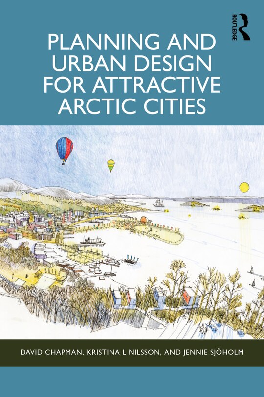 Front cover_Planning and Urban Design for Attractive Arctic Cities