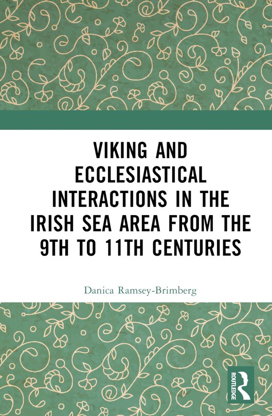 Front cover_Viking and Ecclesiastical Interactions in the Irish Sea Area from the 9th to 11th Centuries