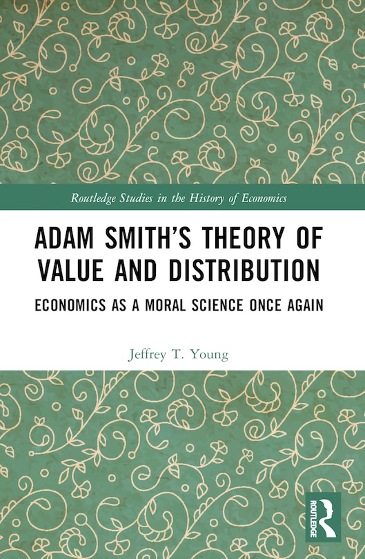 Front cover_Adam Smith's Theory of Value and Distribution